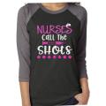 Glitter Nurse Shirt | 3/4 Sleeve Baseball Shirt | Nurses call the Shots