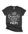 My Favorite Nurse Calls Me Mom | Nurse Shirts |RN Shirts | Nurse Heart Shirt | Nurse Shirt | Bella Canvas Tshirt | Just Saying Shirt
