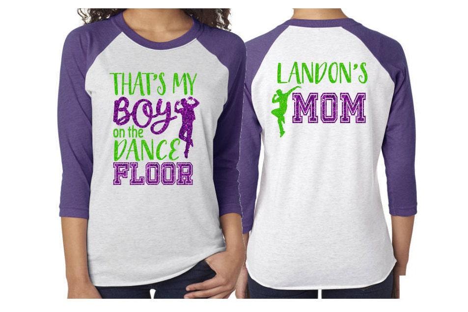 Glitter Dance Shirt | Dance Mom Shirt | That&#39;s My Boy on the Dance Floor | Hip-Hop & Jazz
