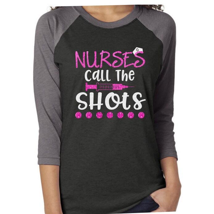 Glitter Nurse Shirt | 3/4 Sleeve Baseball Shirt | Nurses call the Shots