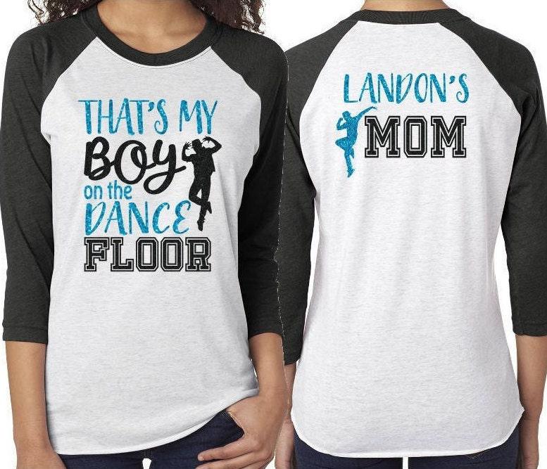 Glitter Dance Shirt | Dance Mom Shirt | That&#39;s My Boy on the Dance Floor | Hip-Hop & Jazz