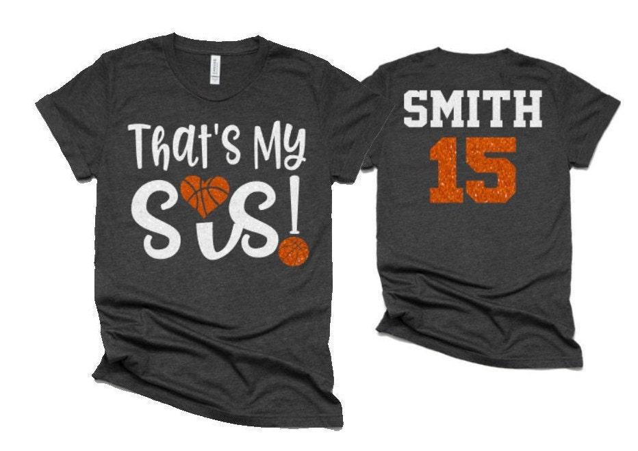 Glitter Basketball Sister Shirt | That&#39;s My Sis Basketball t-shirt | Basketball Spirit Wear | Bella Canvas Tshirt | Customize