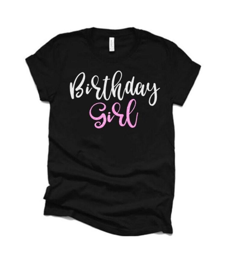Glitter Birthday Girl Shirt | Birthday Shirts | Funny Quotes | Women&#39;s Shirts | Bella Canvas T Shirt | Youth or Adult