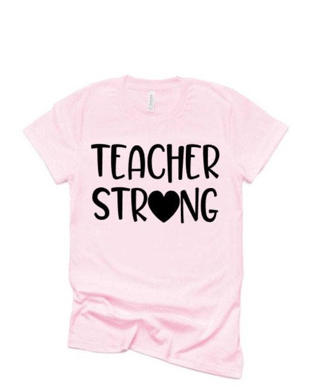 Teacher Strong Tee | Teacher Life Shirt | Teacher Shirts | Teaching Shirts | Short Sleeve t-shirt