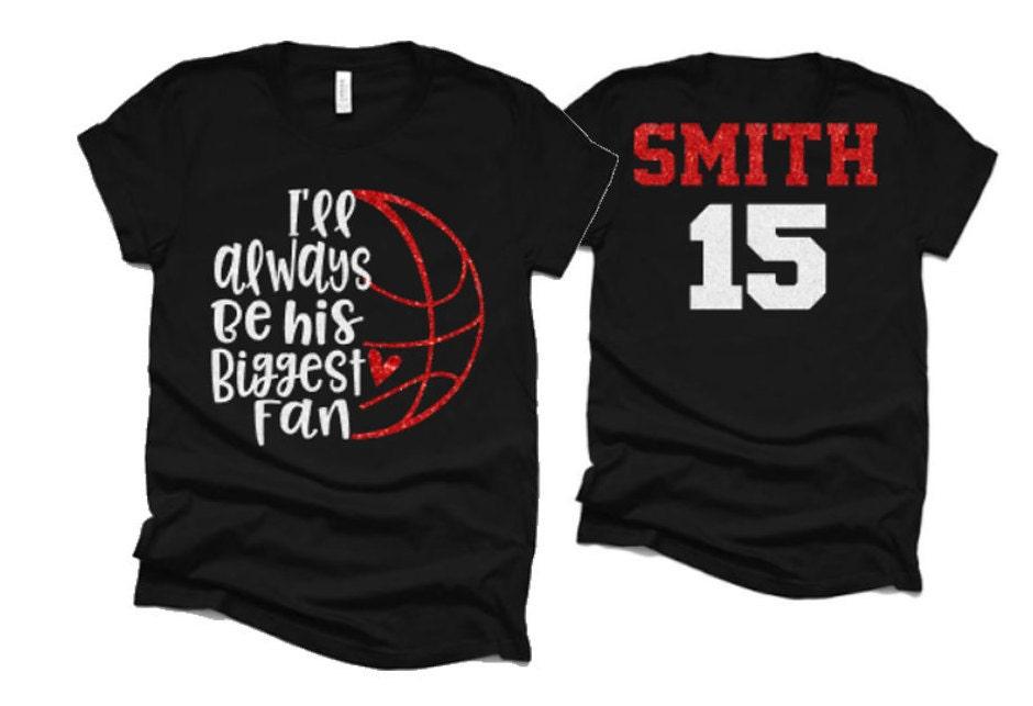 Glitter I&#39;ll always be his biggest fan Basketball Shirt | Basketball t-shirt | Basketball Spirit Wear | Bella Canvas Tshirt | Customize