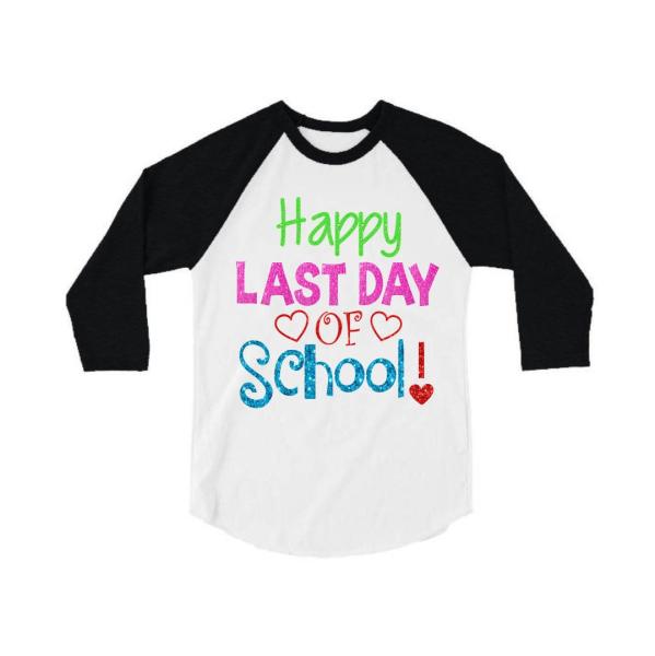 Happy Last Day of School Shirt | School Shirt | Raglan Shirt