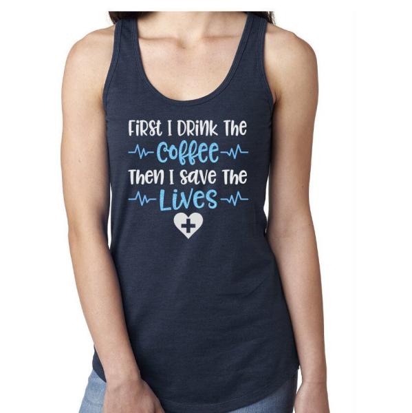 Glitter Nurse Tank Top | First I Drink the Coffee Then I Save the Lives