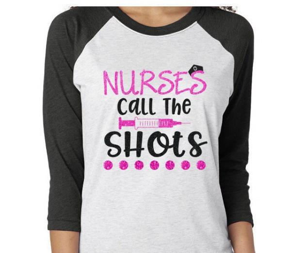 Glitter Nurse Shirt | 3/4 Sleeve Baseball Shirt | Nurses call the Shots