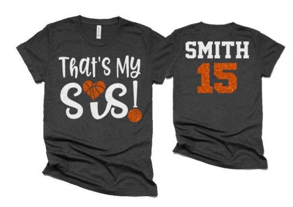 Glitter Basketball Sister Shirt | That&#39;s My Sis Basketball t-shirt | Basketball Spirit Wear | Bella Canvas Tshirt | Customize