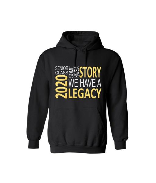 Senior Hoodie | Some have story We have a Legacy | Youth & Adult