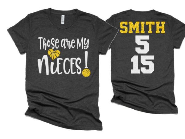 Glitter Those Are My Nieces Basketball Shirt | Basketball t-shirt | Basketball Spirit Wear | Bella Canvas Tshirt | Customize